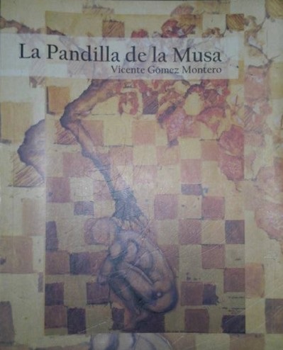 Vicente Gómez Montero, La Pandilla de la Musa, México, Vintage Editores, 214 pp.