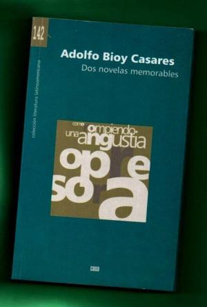 Dos novelas memorables de Adolfo Bioy Casares.